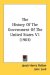 The History Of The Government Of The United States cover