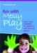 Fun with Messy Play : Ideas and Activities for Children With Special Needs cover