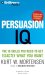 Persuasion I.Q. : The 10 Skills You Need to Get Exactly What You Want cover