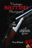 Vintage British Shotguns : A Shooting Sportsman Guide [Click for larger image]