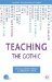 Teaching the Gothic cover
