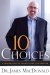 10 Choices : A Proven Plan to Change Your Life Forever cover