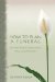 How to Plan a Funeral : And Other Things You Need to Know When a Loved One Dies cover