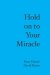 Hold on to Your Miracle cover