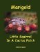 Marigold : Little Squirrel in a Cactus Patch cover
