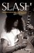 Slash : Surviving Guns N' Roses, Velvet Revolver & Rock's Snake Pit cover