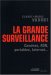 La Grande Surveillance : Cameras, ADN, Portables, Internet cover