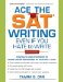 Ace the SAT Writing Even If You Hate to Write cover