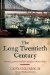 Long Twentieth Century : Money, Power and the Origins of Our Time cover