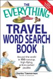 The Everything Travel Word Search Book : Around the World in 150 Nonstop, Highflying, Actionpacked Puzzles [Click for larger image]