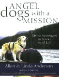 Angel Dogs With a Mission : Divine Messengers in Service to All Life [Click for larger image]