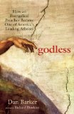 Godless : How an Evangelical Preacher Became One of America's Leading Atheists [Click for larger image]