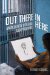 Out There / In Here : Masculinity, Violence and Prisoning cover