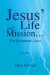 Jesus' Life and Mission. cover