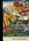 Educated Man : Reading Moses and Jesus [Click for larger image]