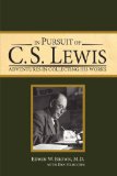 In Pursuit of C. S. Lewis : Adventures in Collecting His Works [Click for larger image]