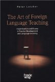 The Art of Foreign Language Teaching : Improvisation and Drama in Teacher Development and Language Learning [Click for larger image]