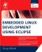 Embedded Linux Development Using Eclipse cover