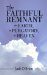 The Faithful Remnant on Earth, in Purgatory, in Heaven cover