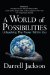 A World of Possibilities : Unleashing the Power within You cover