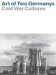 Art of Two Germanys/Cold War Cultures cover