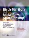 Birth Territory and Midwifery Guardianship : Theory for Practice, Education and Research cover
