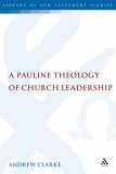 A Pauline Theology of Church Leadership [Click for larger image]