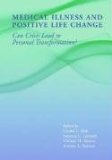 Medical Illness and Positive Life Change : Can Crisis Lead to Personal Transformation? [Click for larger image]