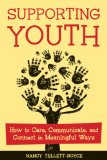Supporting Youth : How to Care, Communicate, and Connect in Meaningful Ways [Click for larger image]