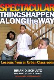 Spectacular Things Happen Along the Way : Lessons from an Urban Classroom [Click for larger image]