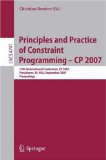 Principles and Practice of Constraint Programming - CP 2007 : 13th International Conference, CP 2007, Providence, RI, USA, September 25-29, 2007, Proceedings [Click for larger image]