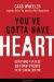 You've Gotta Have Heart : Achieving Purpose Beyond Profit in the Social Sector cover