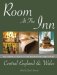 Room at the Inn Central England & Wales : Eat, Sleep & Drink at the Region's Plushest Pubs cover