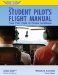 The Student Pilot's Flight Manual : From First Flight to Private Certificate cover