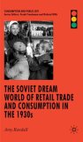 The Soviet Dream World of Retail Trade and Consumption in the 1930s [Click for larger image]
