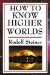 How to Know Higher Worlds cover