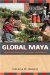 Global Maya : Work and Ideology in Rural Guatemala cover