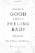 What's Good about Feeling Bad? : Finding the Blessing in the Midst of Life's Difficulties cover