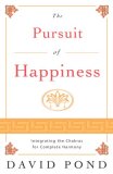 The Pursuit of Happiness : Integrating the Chakras for Complete Harmony [Click for larger image]