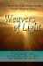 Weavers of Light : A Channelled Book of Knowledge for Our Changing Times cover