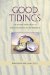Good Tidings : The History and Ecology of Shellfish Farming in the Northeast cover