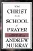 With Christ in the School of Prayer cover