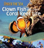 Clown Fish and other Coral Reef Creatures [Click for larger image]