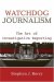  Watchdog Journalism: The Art of Investigative Reporting