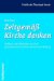 Zeitgemass Kirche Denken : Analysen Und Reflexionen Zu Einer Postmodernen Kirchlichen Erwachsenenbildung cover