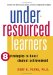 Under-Resourced Learners : 8 Strategies to Boost Student Achievement cover