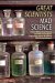 Great Scientists, Mad Science : Incredible Inventions and Absurd Ideas from the Most Brilliant Minds in History cover