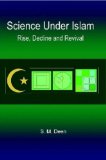 Science Under Islam : Rise, Decline and Revival [Click for larger image]