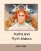 Myths and Myth-Makers : Old Tales and Superstitions Interpreted by Comparative Mythology cover