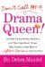 Don't Call Me a Drama Queen! : A Guide for the Overly Sensitive and Their Significant Others Who Need to Learn How to Lighten Up and Go With the Flow cover
